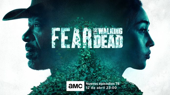 Póster sexta temporada Fear The Walking Dead AMC