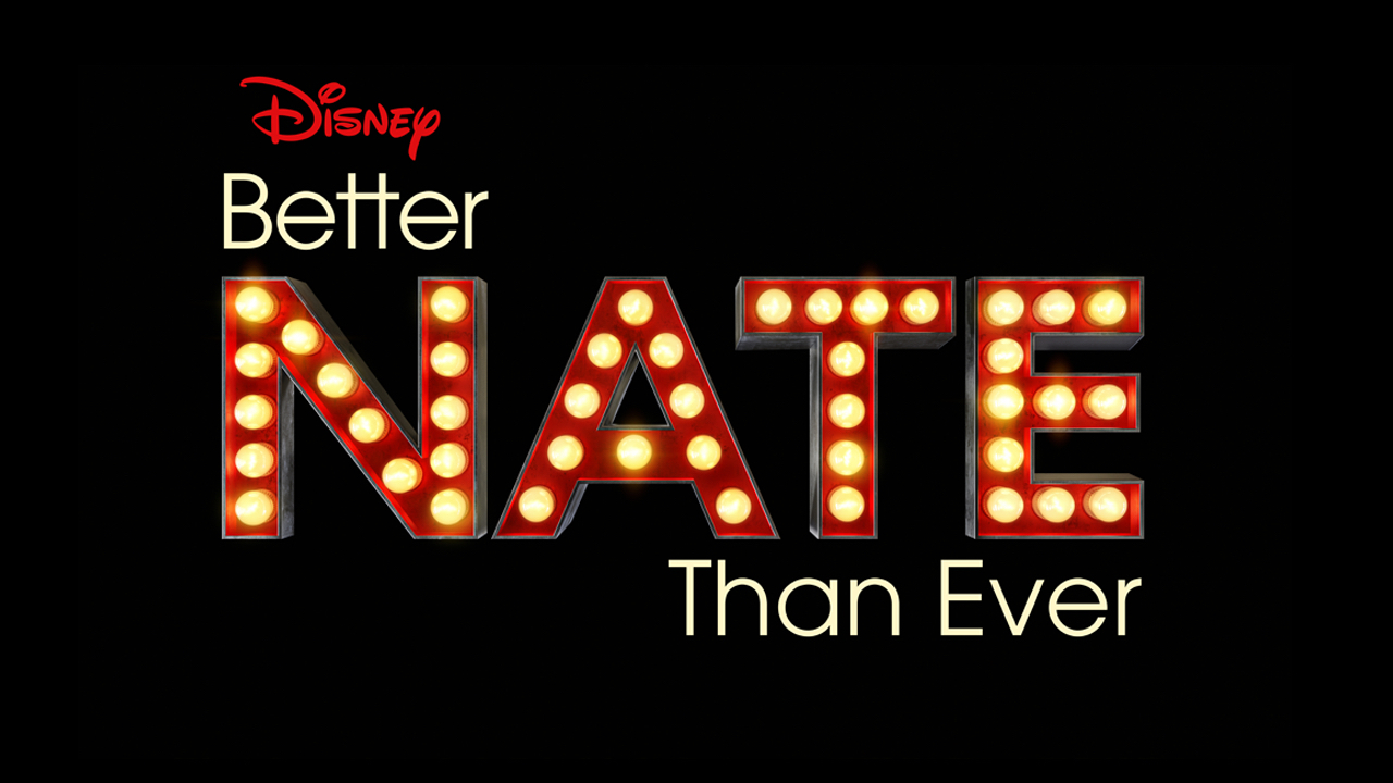Better Nate Than Ever - Disney