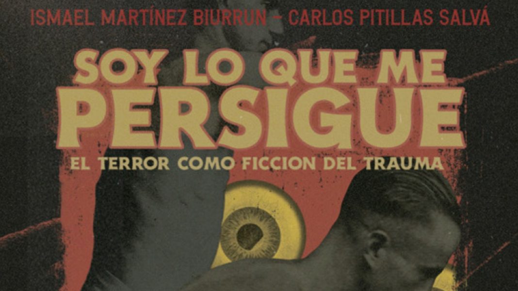 Soy lo Que me Persigue. El Terror como Ficción del Trauma - Dilatando Mentes
