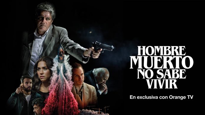 Hombre muerto no sabe vivir - Orange TV