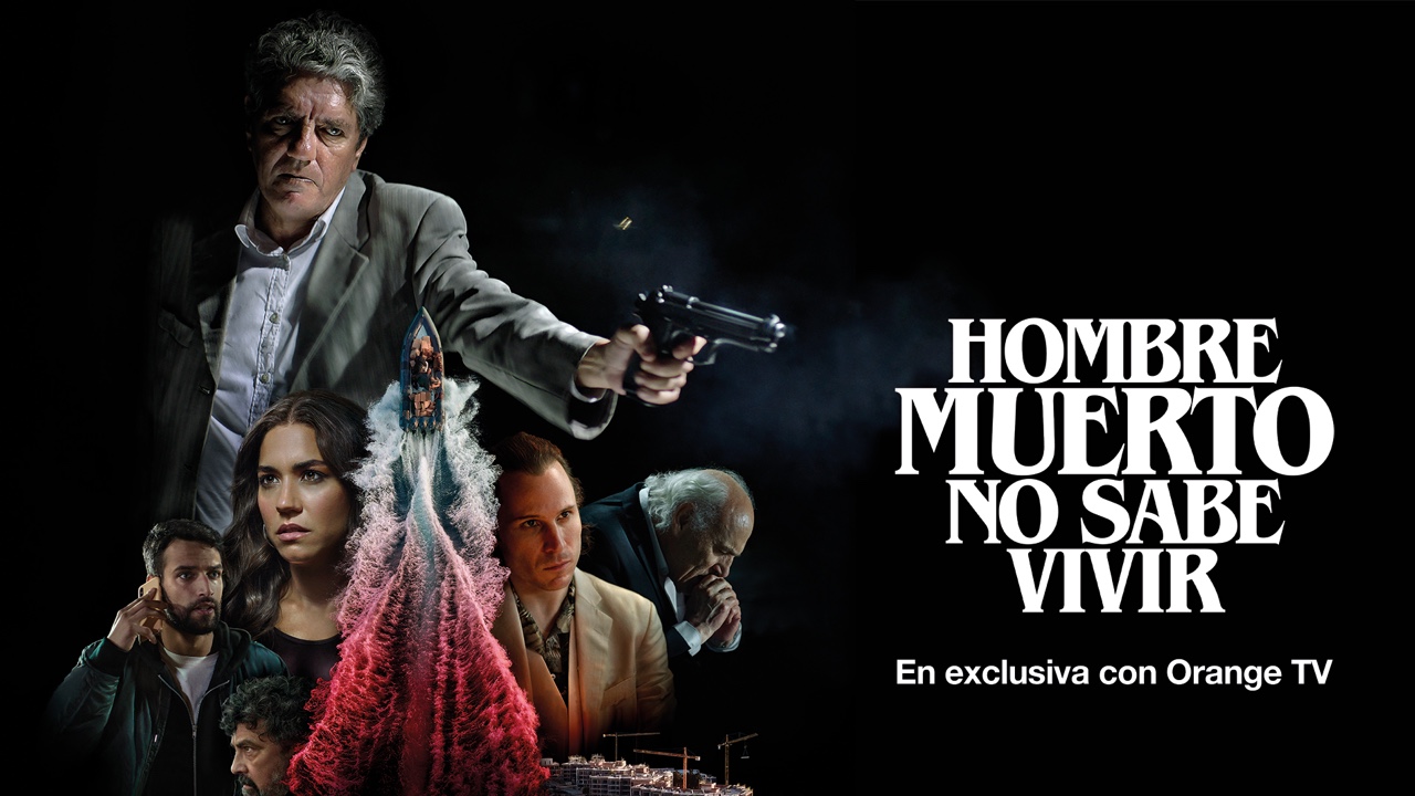 Hombre muerto no sabe vivir - Orange TV