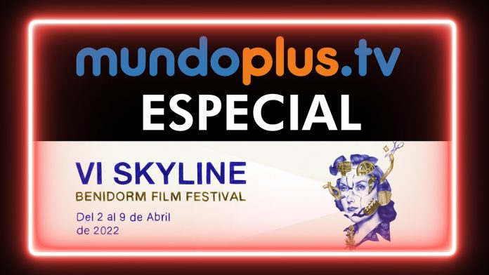 Especial Skyline Benidorm Film Festival 2022