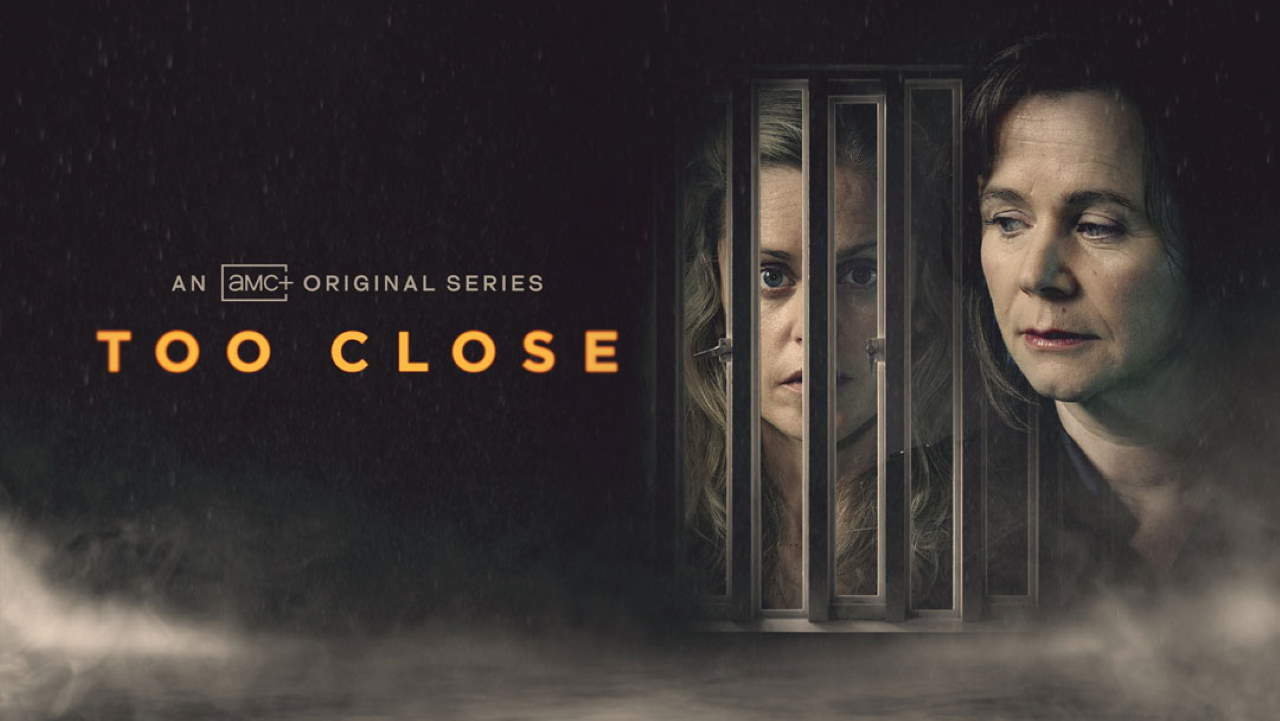 Too Close - AMC+