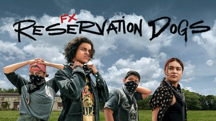 Reservation Dogs - FX Reservation Dogs - FX