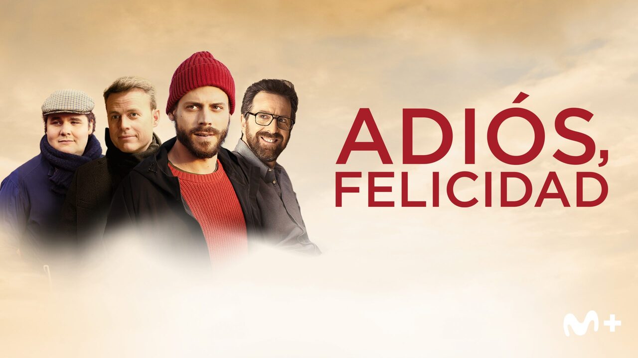 Adiós, felicidad - Estrenos por Movistar Plus+